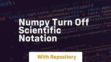 Numpy turn off scientific notation