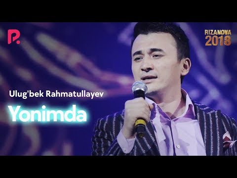 Ulug'bek Rahmatullayev - Yonimda | Улугбек Рахматуллаев - Ёнимда