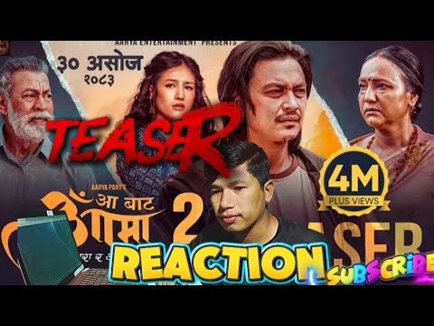 AA BATA AAMA 2 || Movie Official Teaser | Reaction By Saroj Tamang || Paul,Pradip,Bipana...