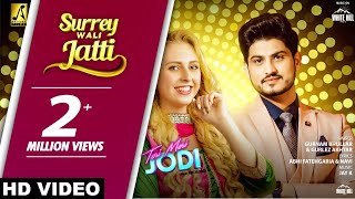 Presenting the official video of surrey wali jatti song from movie
teri meri jodi sung by gurnam bhullar & gurlez akhtar directed aditya
sood produced ...