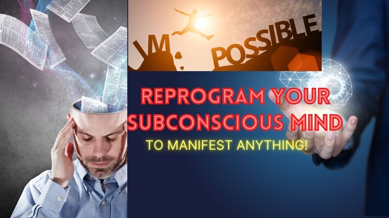Reprogram Your Subconscious Mind To Manifest ANYTHING!