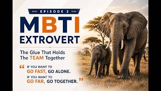 MBTI Episode 2: EXTROVERTS How they build connections, create impact & GAPs they Bridge at workplace