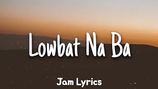 Lowbat Na Ba - Ganny Brown ✓Lyrics✓ chords