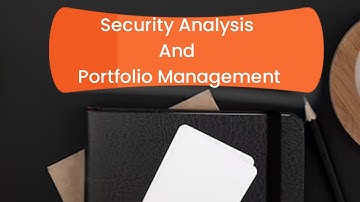 Security analysis and portfolio management an overview