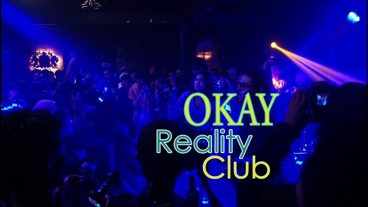 OKAY - REALITY CLUB ( REALITY CLUB SHOWCASE ) - YouTube