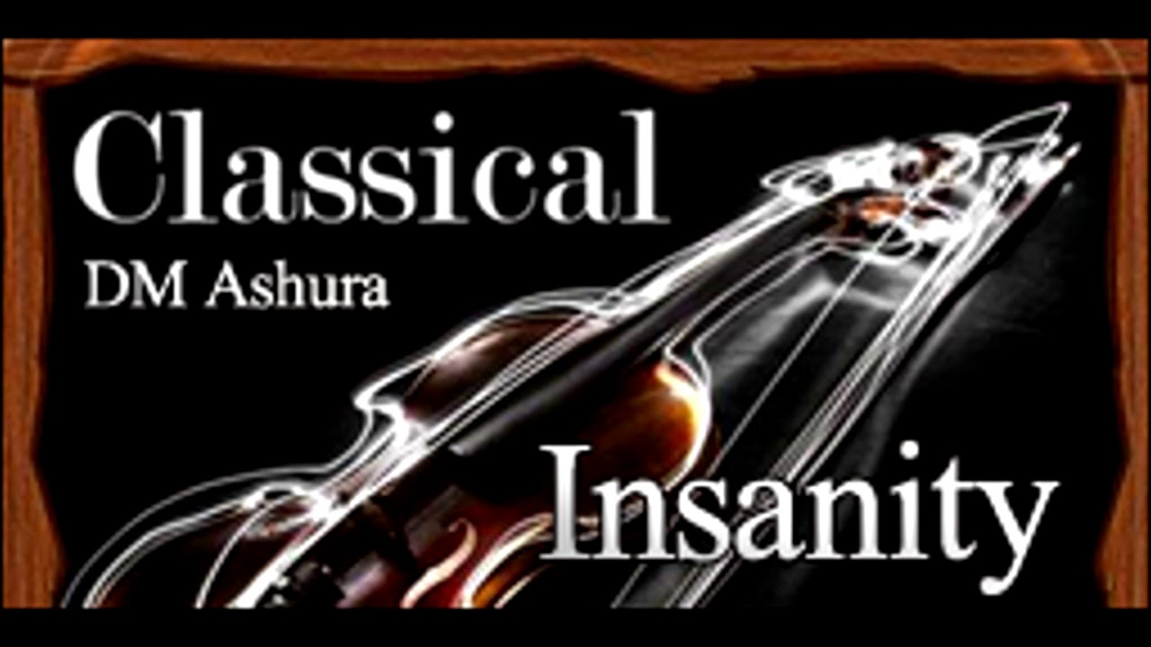 Classical Insanity - DM Ashura