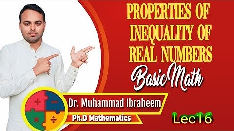 Properties of Inequality of Real Numbers Focus, #basicmaths, Lec16