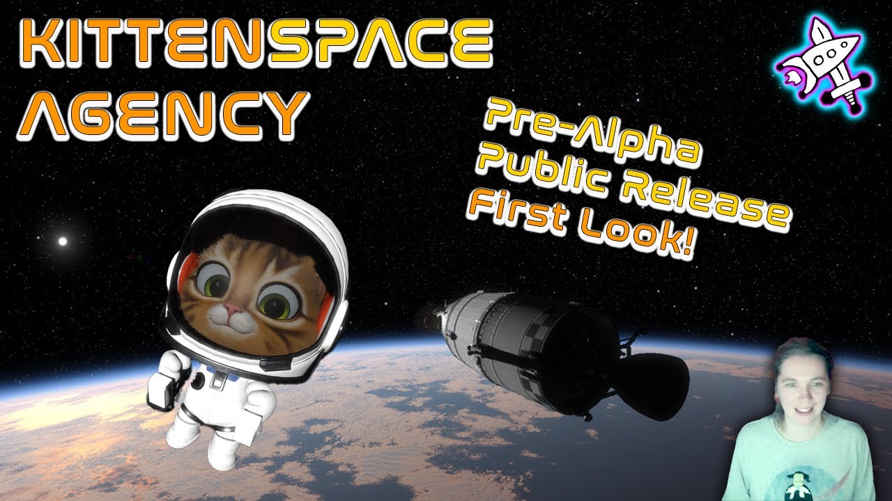 Kitten Space Agency - First Look! PRE ALPHA PUBLIC RELEASE