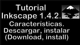Inkscape 1.4 Tutorial. Features. Download, install.