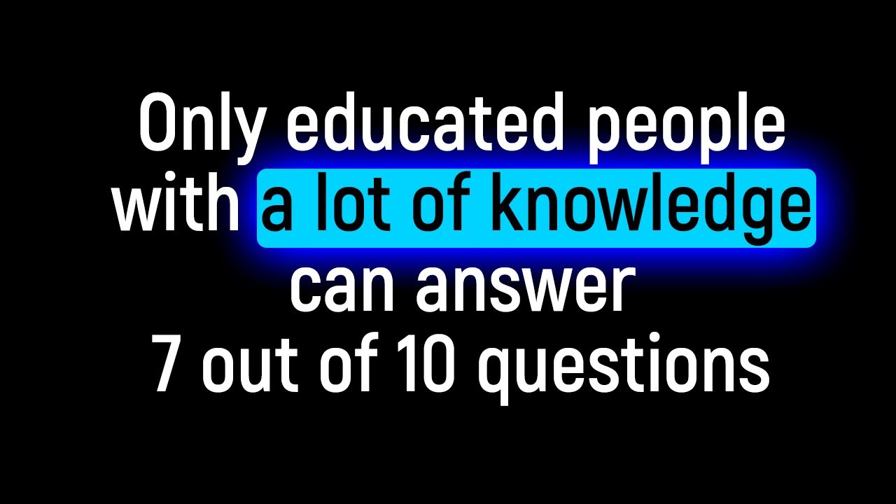 Erudition Test . Only 1 out of 10 answers Correctly. Can You Do It?