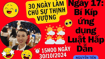 🌠Ngày 17: Bí Kíp ứng dụng Luật Hấp Dẫn và Sức Mạnh Tiềm Thức