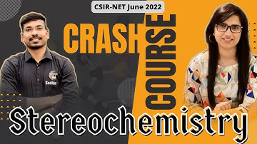 Stereochemistry Organic|CSIR NET June 2022 crash course|CSIR NET September 2022 exam|Crash Course