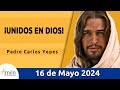 Evangelio De Hoy Jueves 16 Mayo 2024 l Padre Carlos Yepes l Biblia l San  Juan 17, 20-26 l Católica