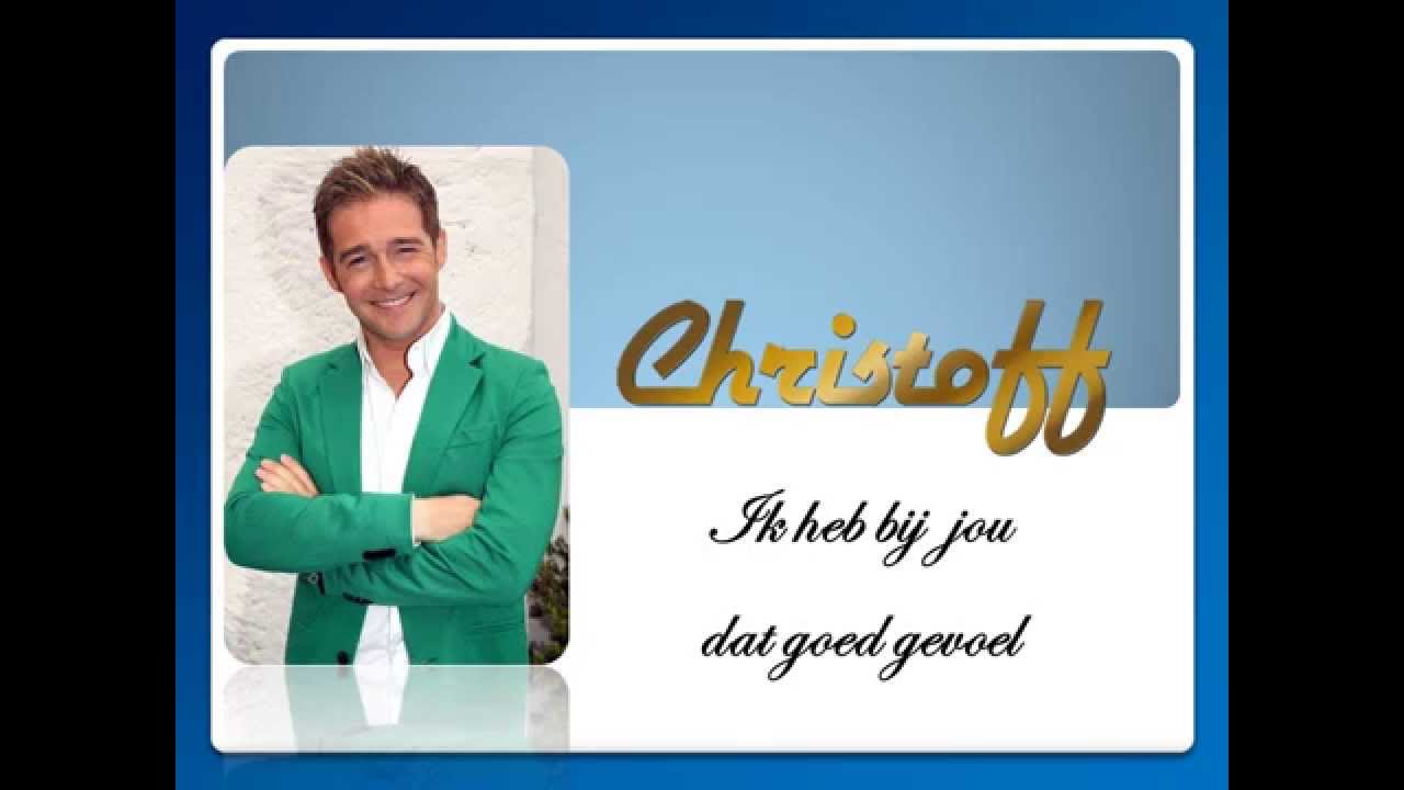 Christoff ik heb bij jou dat goed gevoel - YouTube