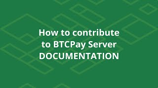 How to contribute to BTCPay Server Documentation (For Complete Beginners)