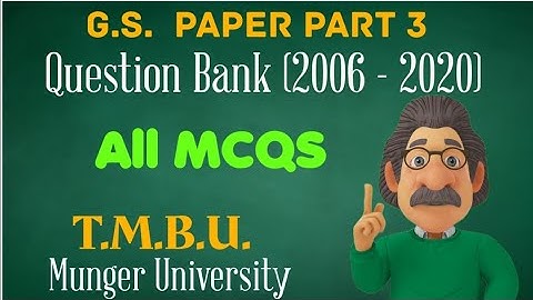 G.S. paper Question Bank Part 3, TMBU and Munger University ( BA, BSc, B.Com). Previous year paper.