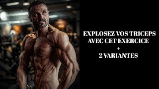 EXPLOSEZ VOS TRICEPS AVEC CET EXERCICE (+ 2 VARIANTES)