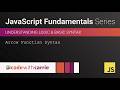 Arrow Function Syntax | JavaScript Fundamentals Series
