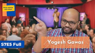 Laughs, Not Likes | Yogesh Gawas | Clever Hybrids S7E5
