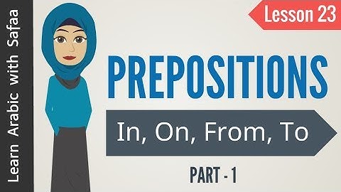 PREPOSITIONS IN ARABIC - Lesson 23 | Learn Arabic with Safaa