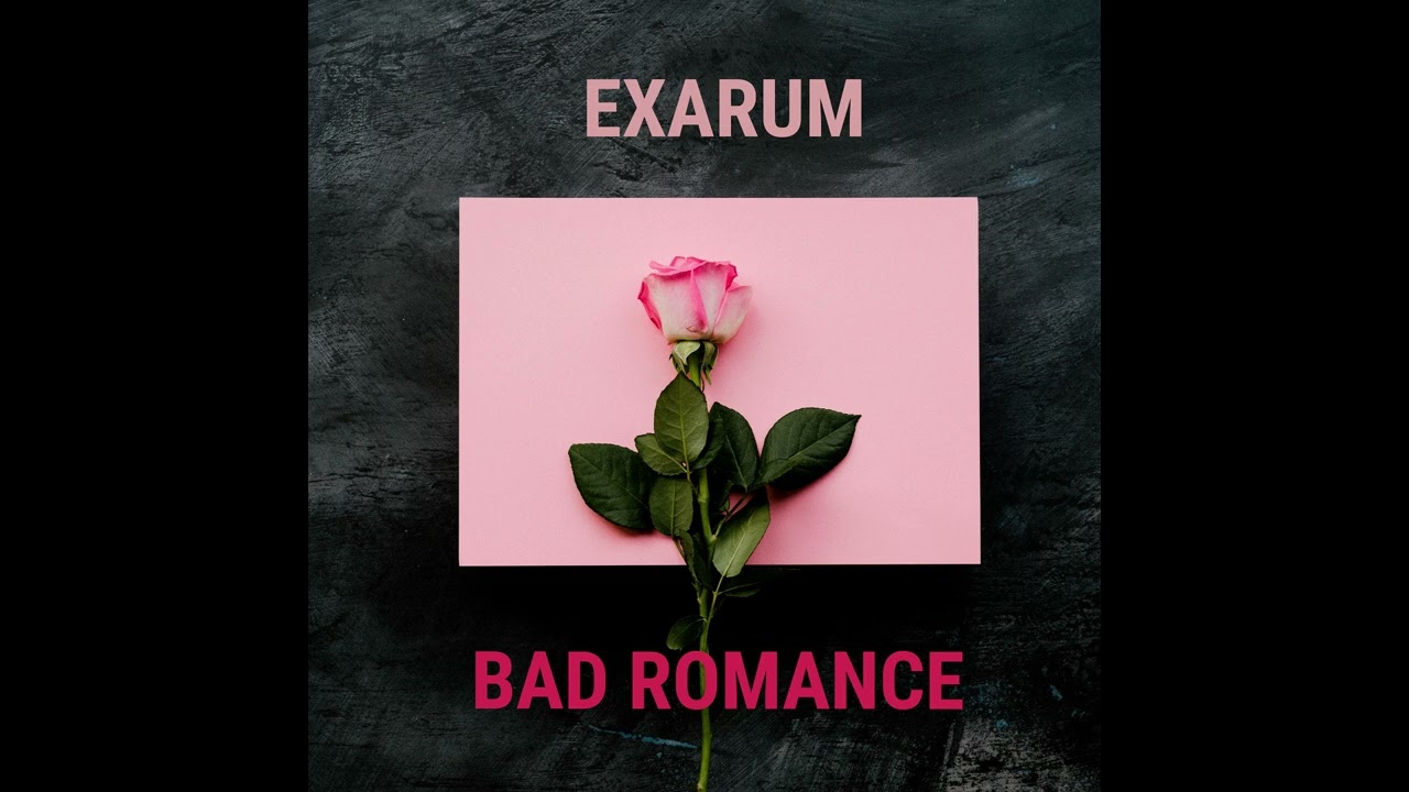 Melodic Techno: Exarum - Bad Romance [Extended Mix]