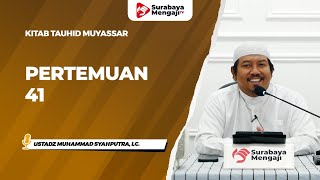 Kitab Tauhid Muyassar Pertemuan 41 : Pembahasan Tentang Bid’ah Bag.2   Ustadz Muhammad Syahputra, Lc