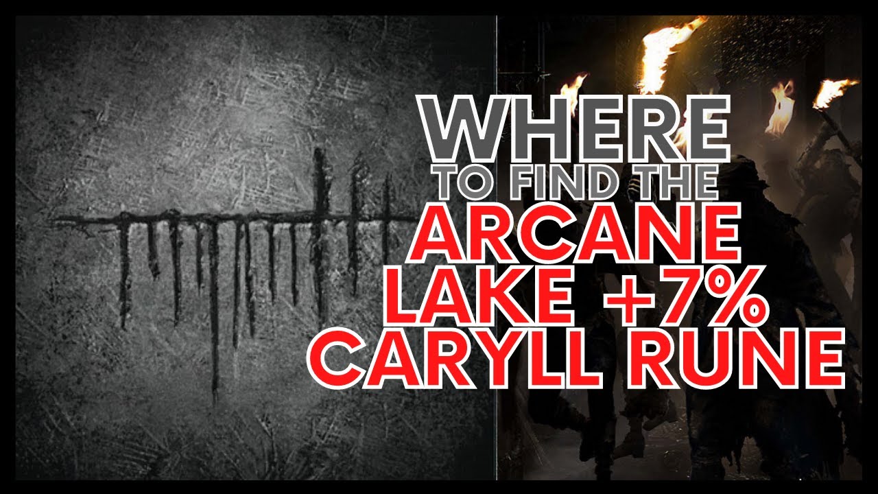 BLOODBORNE WHERE TO FIND THE TIER 2 ARCANE LAKE CARYLL RUNE YouTube