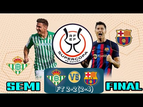Spanish Super Cup|Semifinal Highlights|Real Betis 🆚 Barcelona|FT : 2-2(2-4)