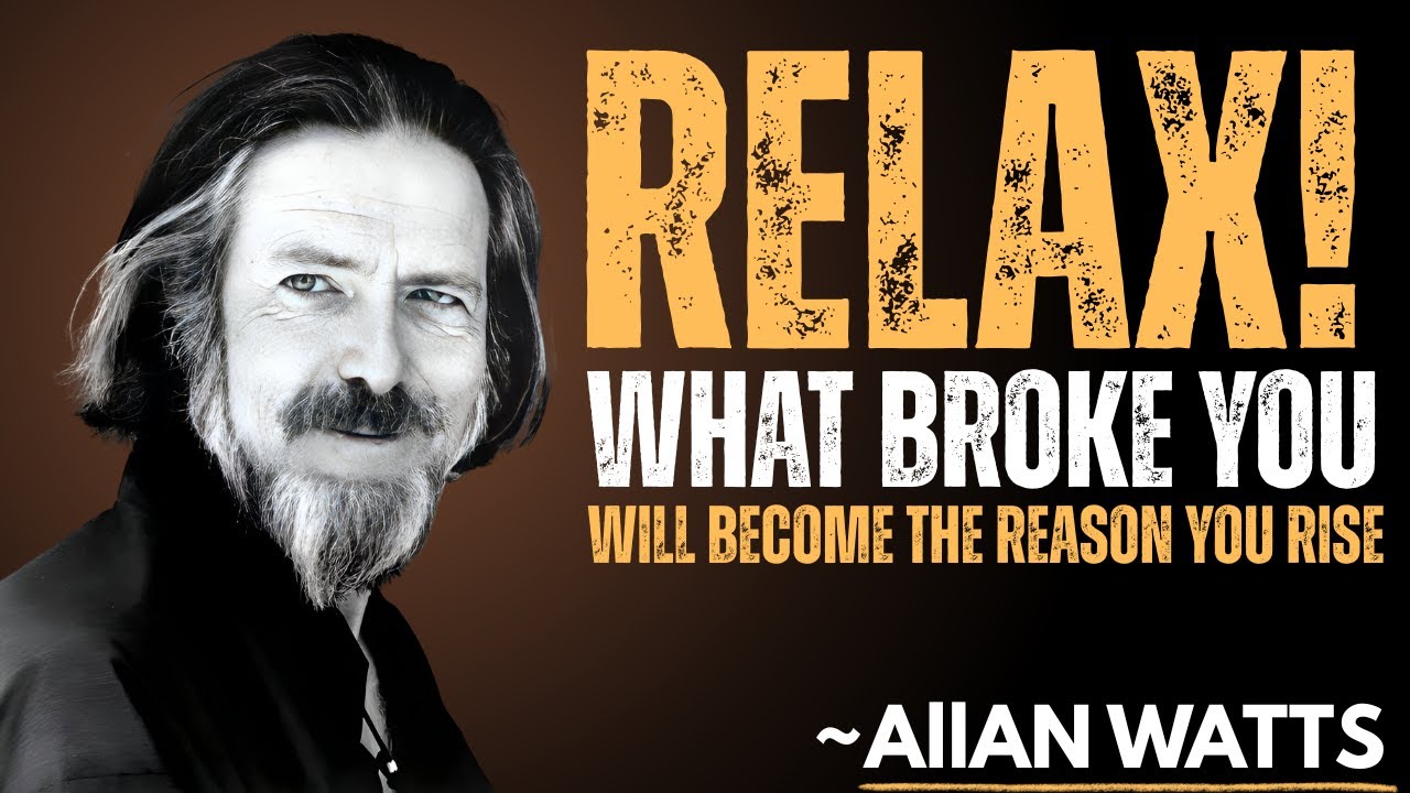 “Alan Watts: What Broke You Will Be the Reason You Rise | Life-Changing Motivation”