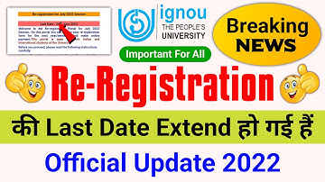 (Breaking News) Re-Registration की Last Date Extend हो गई हैं | IGNOU Re-Registration for July 2022