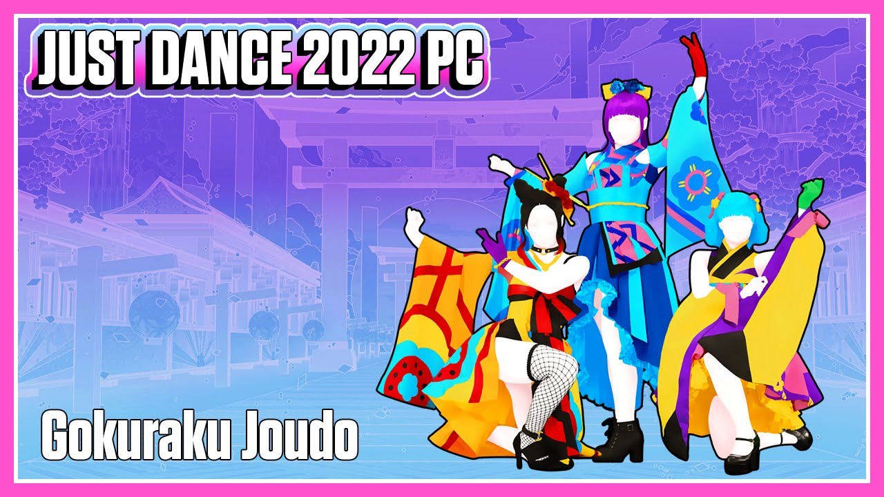 Just Dance 2022 PC (Unlimited) - Gokuraku Joudo (极乐净土) by GARNiDELiA