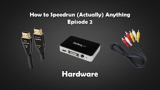 How to Speedrun (Actually) Anything Ep. 2 - Hardware