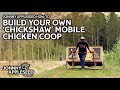 How to Build a Chickshaw | Mobile Chicken Coop | Johnny Appleseed Organic Village