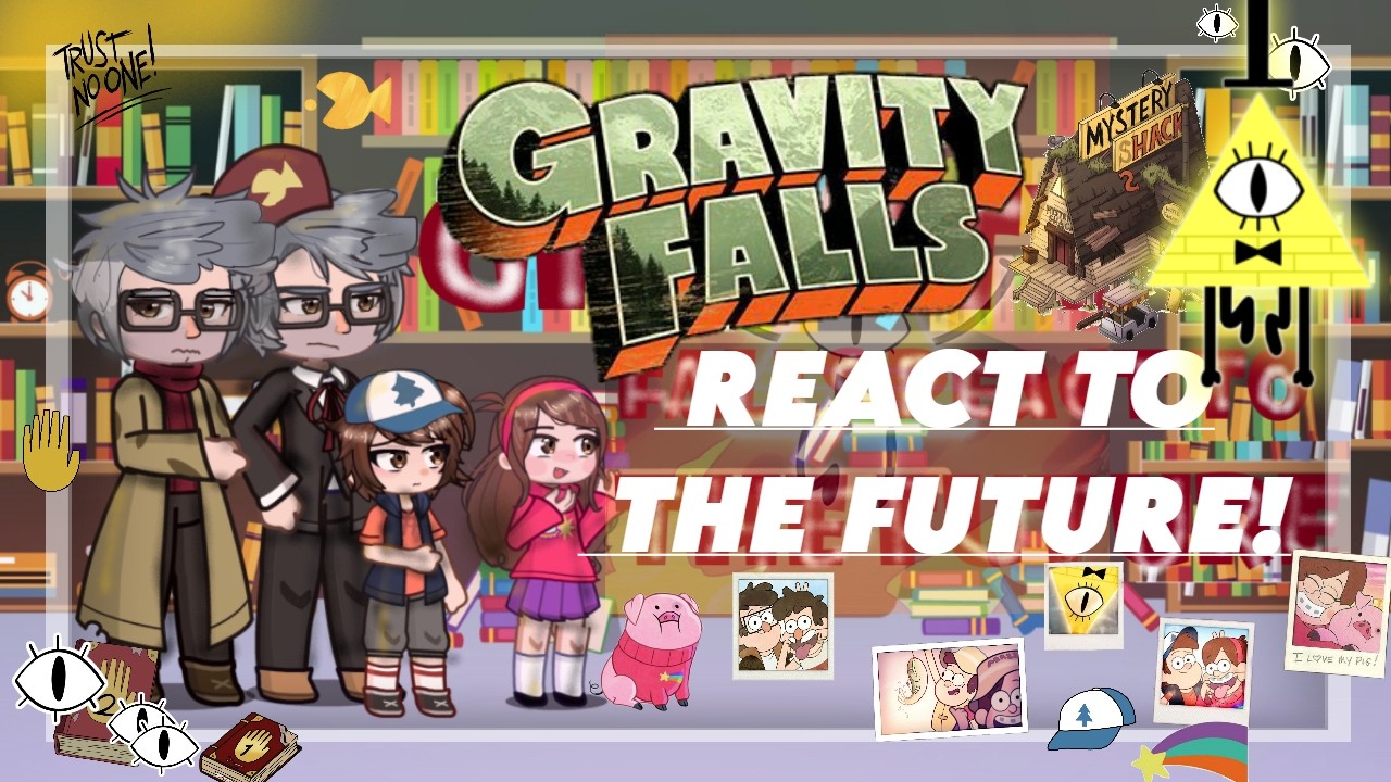 Gravity Falls React| Part 1/3 | React to the Future!