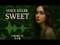 Voice Killer Sweet Official Music Audio
