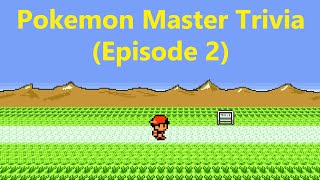 Pokemon Master Trivia - Episode 2