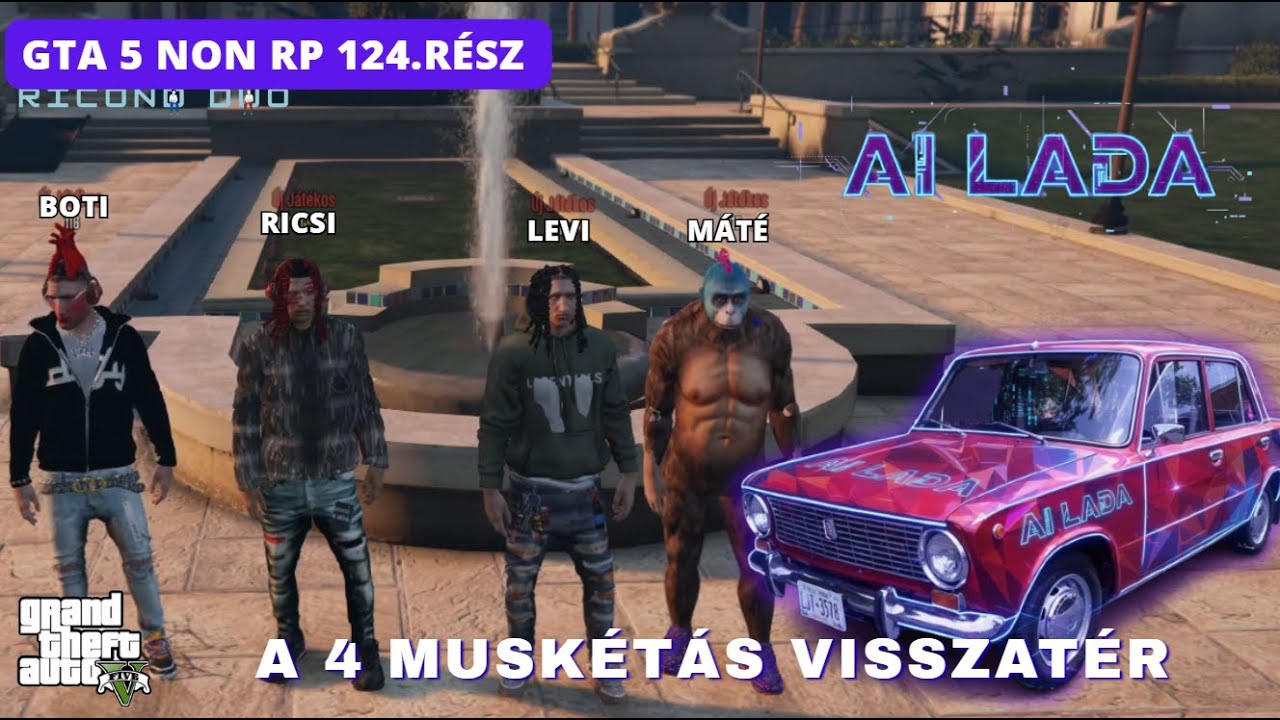 Gta 5 Non RP! 124. rész. A 4 muskétás visszatér, Legrosszabb szerverek, AI Lada