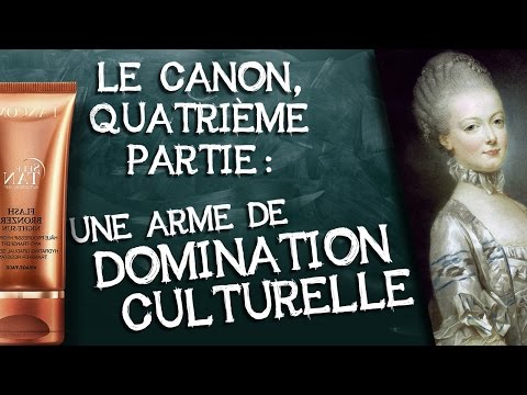 22- Le Canon. Quatrième partie : une arme de domination culturelle ?