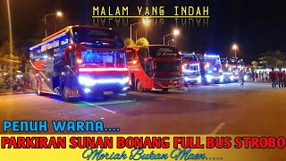 Malam Yang Indah....Penuh Warna Di Parkiran Sunan Bonang Tuban||Hunting Bus Pariwisata Terbaru