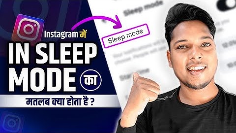 Instagram Par In Sleep Mode Ka Matlab Kya Hota Hai ? What Is The Meaning of In Sleep Mode Hindi
