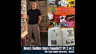 Ep462: Henry Rollins Stays Fanatic!!! Pt 2 of 2