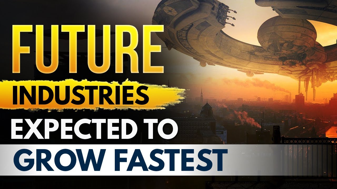 Future Industries Expected to Grow Fastest YouTube