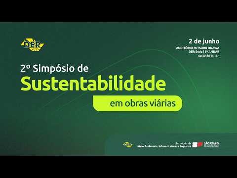 2º Simpósio de Sustentabilidade em Obras Viárias - DERSP
