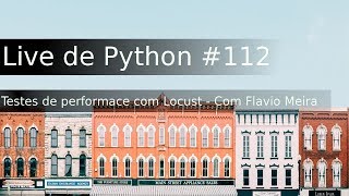Python Live #112 - Performance Testing with Locust - with Flávio Meira