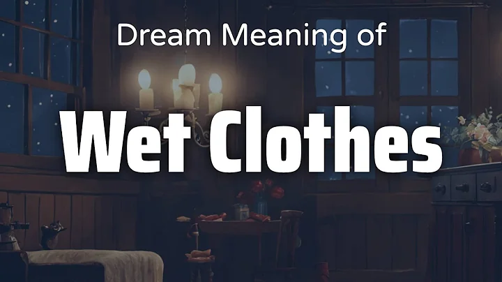 Wet Clothes Dream Meaning & Symbolism | Interpretation Psychology - DayDayNews
