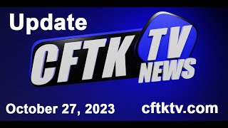October 27, 2023 News Update With Cael Maslin - Watch Cftk-Tv News Weeknights At 5, 6 & 11 Pm.