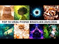 Top 10 Best Viral Phonk Brazilian 2025 2026