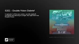 S2E1 - Double Vision Debrief