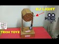 How To Make DJ Light From Cardboard DJ Light Kaise Banaye Homemade Rotating DJ Light Tech Toyz 