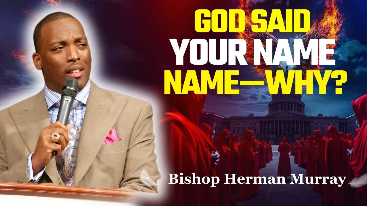 Почему Бог упомянул ваше имя? | Епископ Герман Мюррей